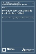 Pyrotechnische Zwischenfälle im deutschen Fußball - Till Pörner