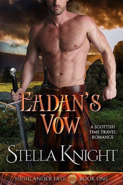 Eadan's Vow: A Scottish Time Travel Romance (Highlander Fate, #1) - Stella Knight