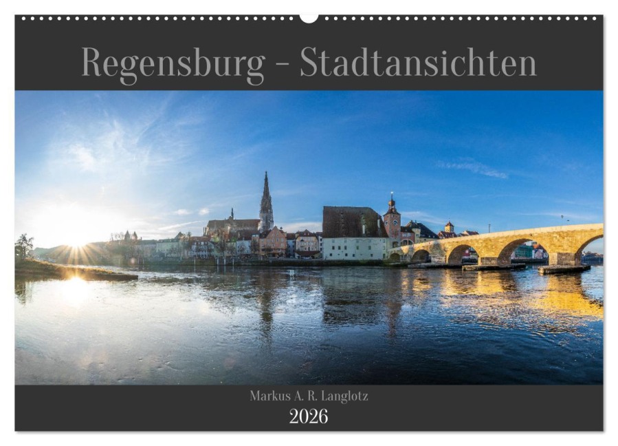 Regensburg - Stadtansichten (Wandkalender 2026 DIN A2 quer), CALVENDO Monatskalender - Markus A. R. Langlotz