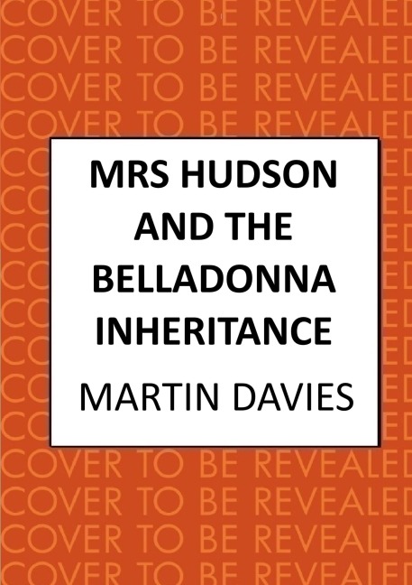 Mrs Hudson and the Belladonna Inheritance - Martin Davies