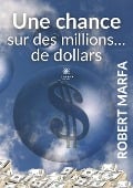 Cover-Bild zum Titel 'Une chance sur des millions... de dollars' von 'Robert Marfa'