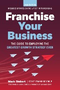 Franchise Your Business - Mark Siebert