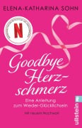 Cover-Bild zum Titel 'Goodbye Herzschmerz' von 'Elena-Katharina Sohn'