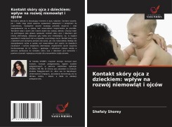 Cover-Bild zum Titel 'Kontakt skóry ojca z dzieckiem: wp¿yw na rozwój niemowl¿t i ojców' von 'Shefaly Shorey'