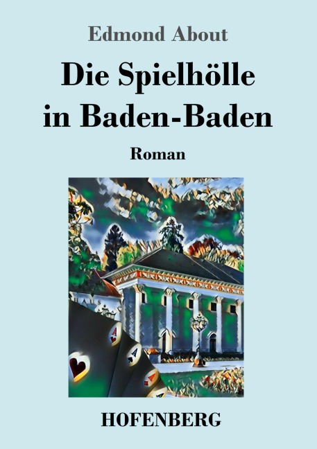 Die Spielhölle in Baden-Baden - Edmond About
