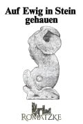 Cover-Bild zum Titel 'Auf Ewig in Stein gehauen' von 'Holger Romatzke'