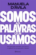 Somos as palavras que usamos - Manuela D'Avila