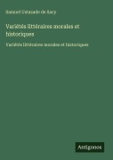 Cover-Bild zum Titel 'Variétés littéraires morales et historiques' von 'Samuel Ustazade de Sacy'