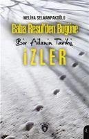 Baba Resulden Bugüne Bir Ailenin Tarihi Izler - Meliha Selmanpakoglu