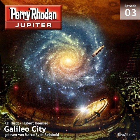 Jupiter 3: Galileo City - Hubert Haensel, Kai Hirdt