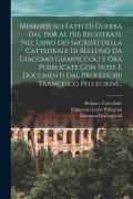 Cover-Bild zum Titel 'Memorie Sui Fatti Di Guerra Dal 1508 Al 1516 Registrate Nel Libro Dei Sacristi Della Cattedrale Di Belluno Da Giacomo Giampiccoli E Ora Pubblicate Con' von 'Giacomo Giampiccoli'