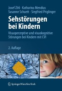 Cover-Bild zum Titel 'Sehstörungen bei Kindern' von 'Josef Zihl, Siegfried Priglinger, Susanne Schuett, Katharina Mendius'