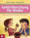 Cover-Bild zum Titel 'Gehirnforschung für Kinder - Felix und Feline entdecken das Gehirn' von 'Gerald Hüther, Inge Michels'