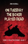 Cover-Bild zum Titel 'On Tuesday the Boxer Played Dead' von 'Ann Russell'
