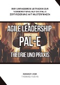 Agile Leadership (PAL-E): Theorie und Praxis - Thomas Fuchs