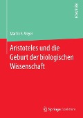 Cover-Bild zum Titel 'Aristoteles und die Geburt der biologischen Wissenschaft' von 'Martin F. Meyer'