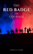 Cover-Bild zum Titel 'The Red Badge of Courage by Stephen Crane - A Gripping Tale of Courage, Fear, and the Human Experience in the Face of War' von 'Stephen Crane, Bluefire Books'
