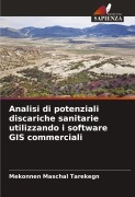 Cover-Bild zum Titel 'Analisi di potenziali discariche sanitarie utilizzando i software GIS commerciali' von 'Mekonnen Maschal Tarekegn'