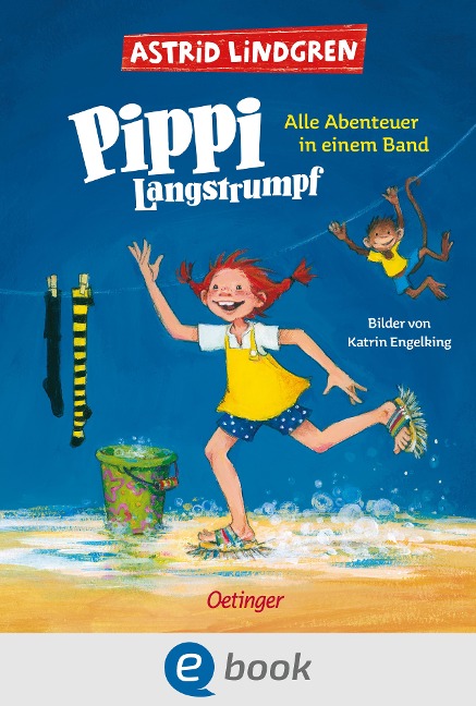 Pippi Langstrumpf. Alle Abenteuer in einem Band - Astrid Lindgren
