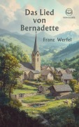 Cover-Bild zum Titel 'Franz Werfel: Das Lied von Bernadette (Novelaris Klassik)' von 'Franz Werfel'