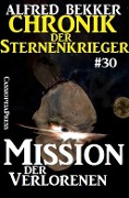 Chronik der Sternenkrieger 30: Mission der Verlorenen - Alfred Bekker