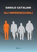 Cover-Bild zum Titel 'Gli imperseguibili' von 'Danilo Catalani'