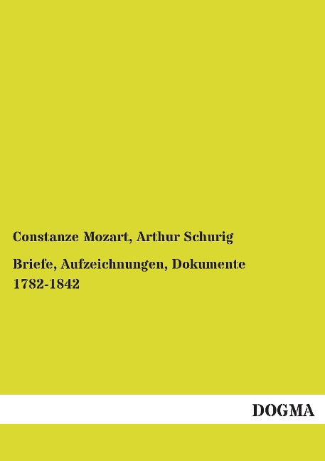 Briefe, Aufzeichnungen, Dokumente 1782-1842 - Constanze Mozart