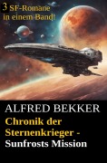 Cover-Bild zum Titel 'Chronik der Sternenkrieger - Sunfrosts Mission' von 'Alfred Bekker'