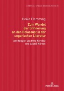 Cover-Bild zum Titel 'Zum Wandel der Erinnerung an den Holocaust in der ungarischen Literatur' von 'Heike Flemming'