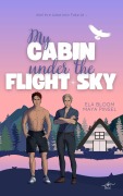 Cover-Bild zum Titel 'My Cabin under the Flight Sky - Hunter & Raphael' von 'Maya Pinsel, Ela Bloom'