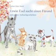 Cover-Bild zum Titel 'Erwin Esel sucht einen Freund' von 'Barbara-Marie Mundt'