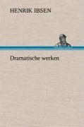 Cover-Bild zum Titel 'Dramatische werken' von 'Henrik Ibsen'