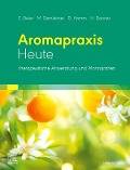 Aromapraxis Heute - Christiane Beier, Dorothea Hamm, Margret Demleitner, Holger Danner