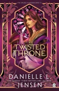 Cover-Bild zum Titel 'The Twisted Throne' von 'Danielle L. Jensen'