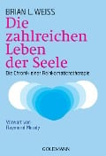 Die zahlreichen Leben der Seele - Brian L. Weiss