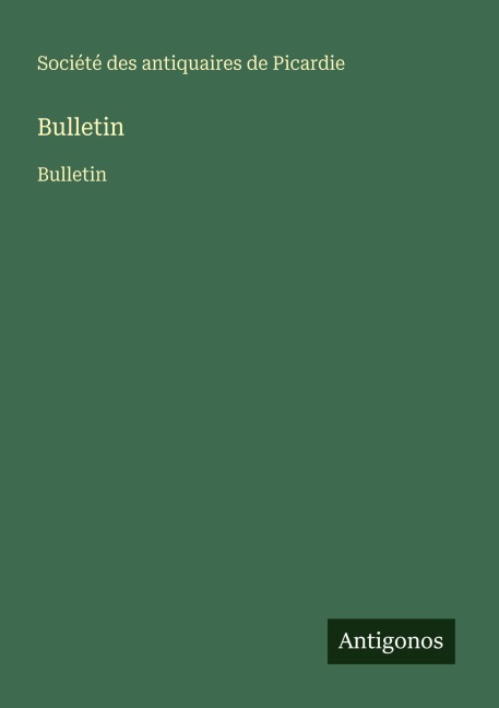 Bulletin - Société Des Antiquaires De Picardie