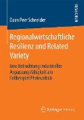 Regionalwirtschaftliche Resilienz und Related Variety - Daan Peer Schneider