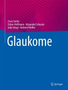 Cover-Bild zum Titel 'Glaukome' von 'Franz Grehn, Esther Hoffmann, Julia Stingl, Norbert Pfeiffer, Alexander Schuster'
