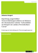 Cover-Bild zum Titel 'Erprobung ausgewählter Texterschließungsverfahren im Rahmen der thematischen Lektüre "Lebensbilder am Beispiel der antiken Persönlichkeit Caesar"' von 'Johanna Grogert'