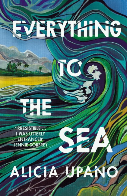 Everything to the Sea - Alicia Upano