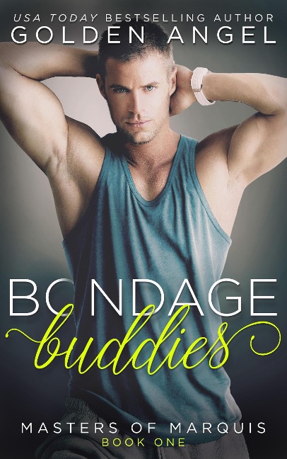 Bondage Buddies (Masters of Marquis, #1) - Golden Angel