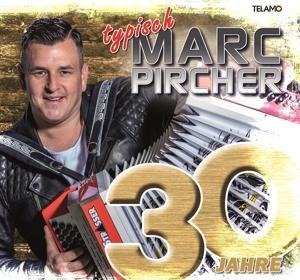 30 Jahre:Typisch Marc Pircher - Marc Pircher