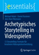 Cover-Bild zum Titel 'Archetypisches Storytelling in Videospielen' von 'Michael Hebel, Jens Uwe Pätzmann, Daniel Kusterer'