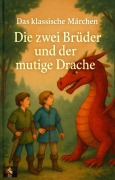 Cover-Bild zum Titel 'Die zwei Brüder und der mutige Drache' von 'Naser Hegazy'