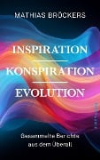 Cover-Bild zum Titel 'Inspiration, Konspiration, Evolution' von 'Mathias Bröckers'