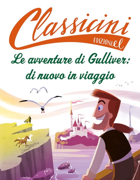 Le avventure di Gulliver: di nuovo in viaggio. Classicini - Lucia Perrucci