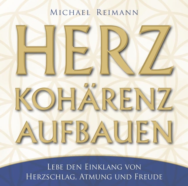 Herzkohärenz aufbauen - Michael Reimann