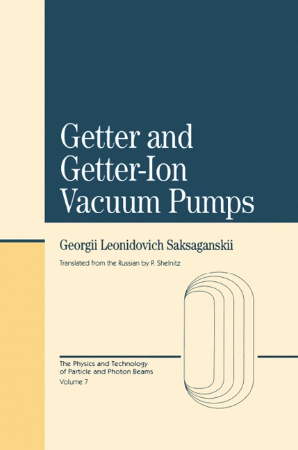 Getter And Getter-Ion Vacuum Pumps - Georgii Saksaganskii