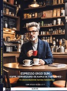 Cover-Bild zum Titel 'Espresso Ergo Sum - Kaffe, Kierkegaard og Kafkask Kærlighed' von 'Alex Es'