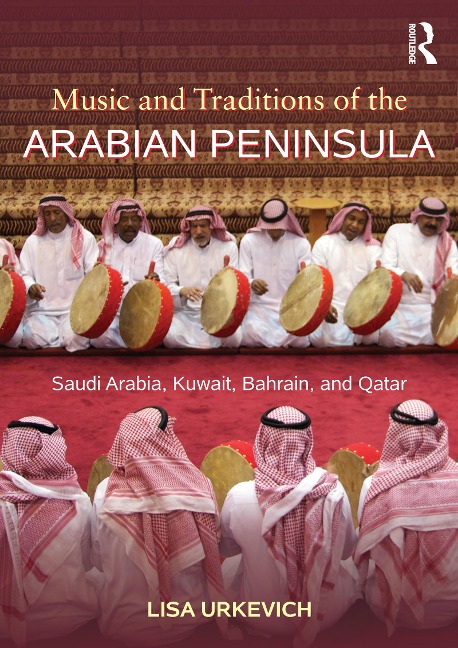 Music and Traditions of the Arabian Peninsula - Lisa Urkevich